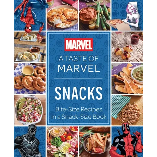 A Taste of Marvel: Snacks: Bite-Size Recipes in a Snack-Size Book