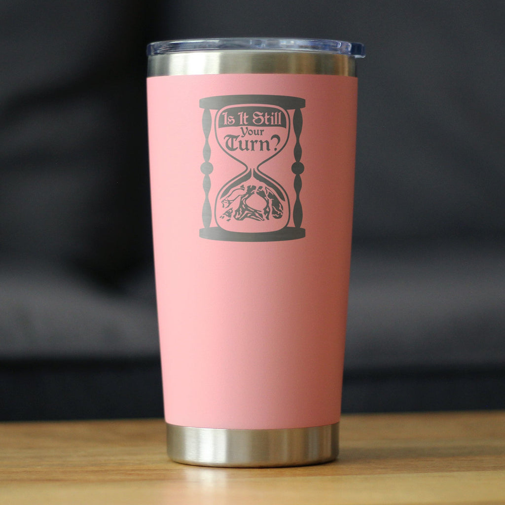 Is It Still Your Turn? Insulated Coffee Tumbler with Sliding Lid Board Game Accessories and RPG Gamer Gifts 20oz Stainless Steel Tumbler