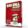 I'm Kind of a Big Dill: A Big Dill Holiday Expansion - 