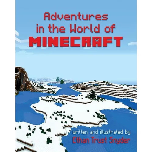 Adventures in the World of Minecraft