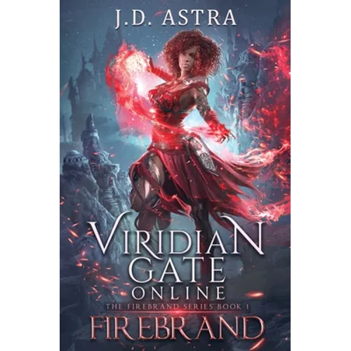 Viridian Gate Online: Firebrand: a LitRPG Adventure (the Firebrand Series Book 1)
