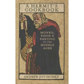 A Hermit's Cookbook: Monks, Food and Fasting in the Middle Ages