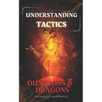Understanding Tactics in Dungeons & Dragons - Paperback