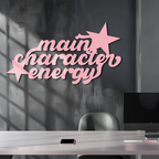 Main Character Energy Metal Wall Art – Bold Motivational Quote Sign - KAFGP098