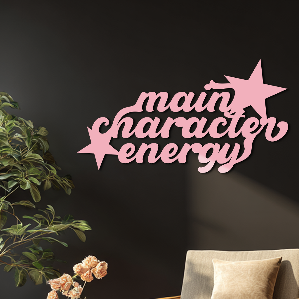 Main Character Energy Metal Wall Art – Bold Motivational Quote Sign - KAFGP098