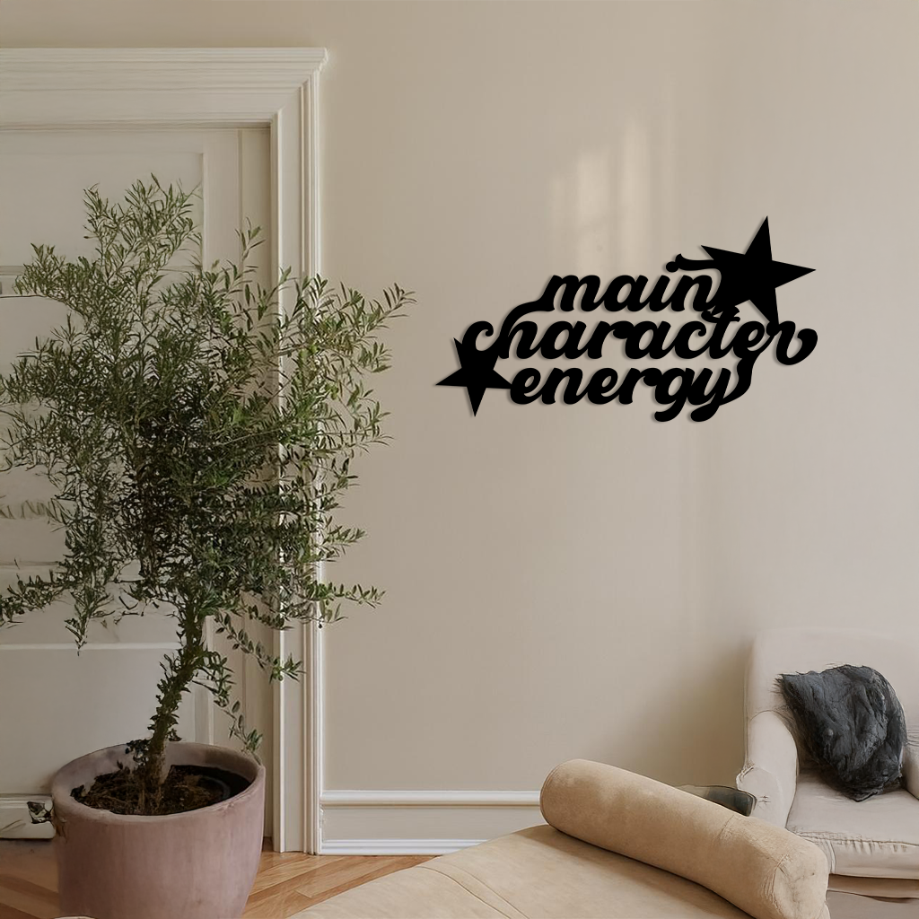 Main Character Energy Metal Wall Art – Bold Motivational Quote Sign - KAFGP098