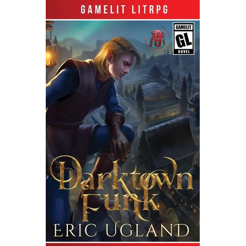 Darktown Funk: A LitRPG/GameLit Adventure