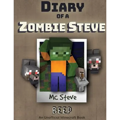 Diary of a Minecraft Zombie Steve: Book 1 - Beep