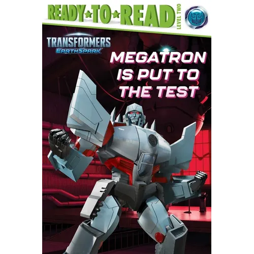 Megatron Is Put to the Test: Ready-To-Read Level 2 - Hardcover
