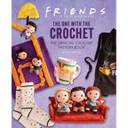 Friends: The One with the Crochet: The Official Crochet Pattern Book - Hardcover