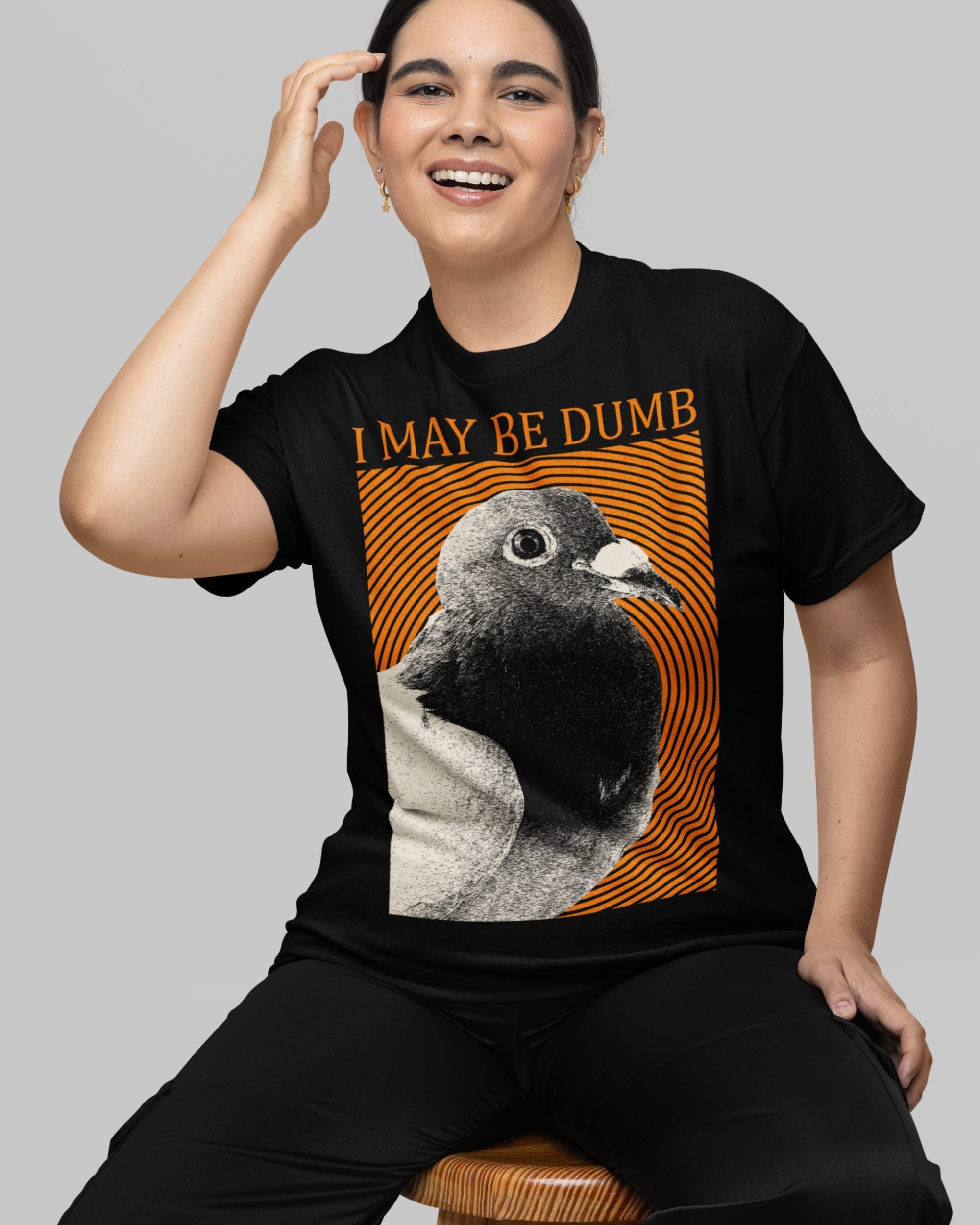 'May Be Dumb' Shirt
