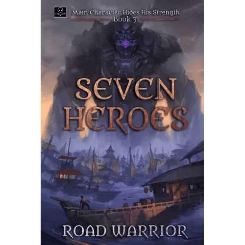 Seven Heroes - Book 3 of Main Character hides his Strength (A Dark Fantasy LitRPG Adventure) - Paperback - 