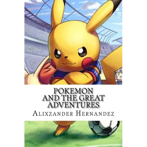 Pokemon: and the Great Adventures