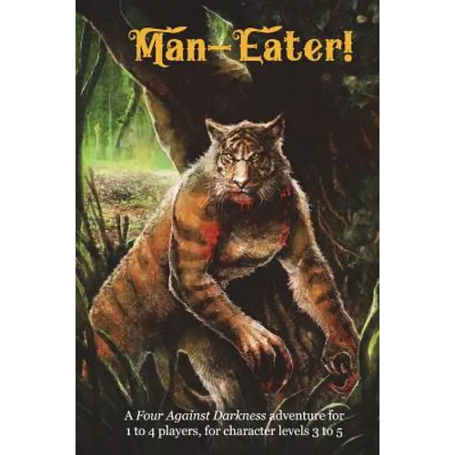 Man-Eater!: A Four Against Darkness adventure for 1 to 4 players, for character levels 3 to 5