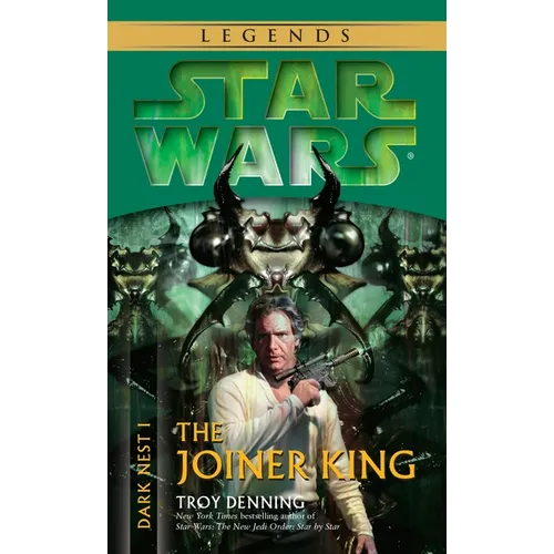 The Joiner King: Star Wars Legends (Dark Nest, Book I)