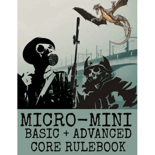 Micro-Mini Basic + Advanced Core Rulebook: An Ultra-Rules Light Miniatures War Game System - Paperback - 