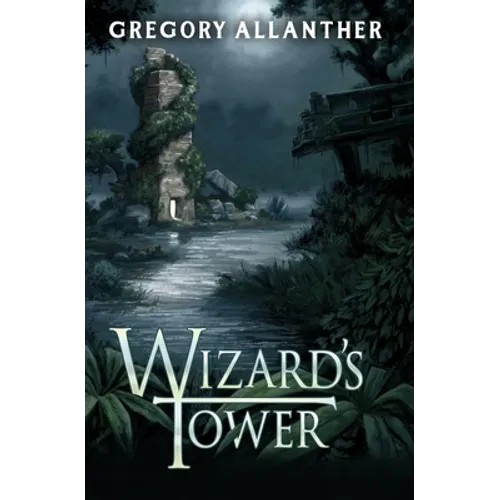 Wizard's Tower: A LitRPG Progression Fantasy Series