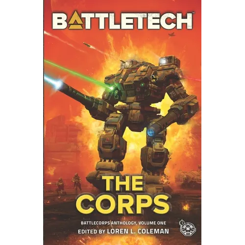 BattleTech: the Corps (BattleCorps Anthology Vol. 1)