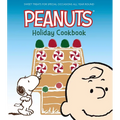 The Peanuts Holiday Cookbook: Sweet Treats for Favorite Occasions All Year Round