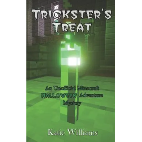 Trickster's Treat: An Unofficial Minecraft Halloween Adventure Mystery