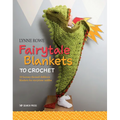 Fairytale Blankets to Crochet: 10 Fantasy-Themed Children's Blankets for Storytime Cuddles