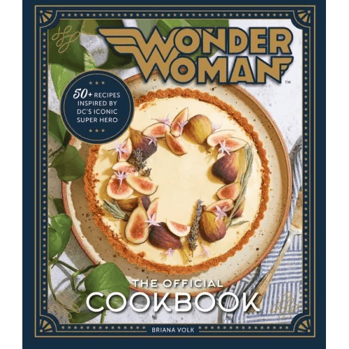 Wonder Woman: The Official Cookbook: Over Fifty Recipes Inspired by DC's Iconic Super Hero - Hardcover - 