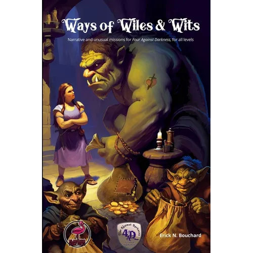 Ways of Wiles & Wits: Narrative and unusual missions for Four Against Darkness, for all levels