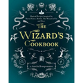 The Wizard's Cookbook: Magical Recipes Inspired by Harry Potter, Merlin, the Wizard of Oz, and More