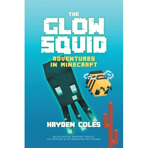 The Glow Squid: Adventures in Minecraft