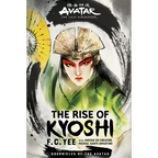 Avatar: The Last Airbender: The Rise of Kyoshi (Chronicles of the Avatar Book 1): Volume 1 - Hardcover