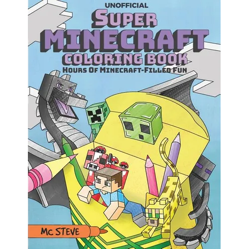 Super Minecraft Coloring Book: Hours Of Minecraft-Filled Fun