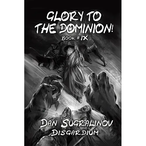Glory to the Dominion! (Disgardium Book #9): LitRPG Series