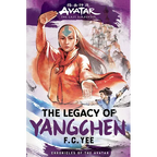 Avatar: The Last Airbender: The Legacy of Yangchen (Chronicles of the Avatar Book 4)