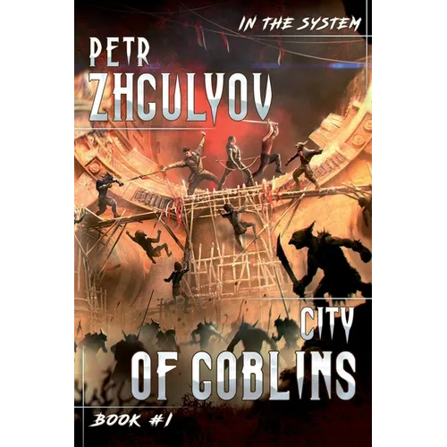 City of Goblins (In the System Book #1): LitRPG Series