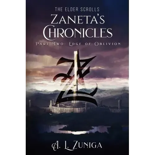 The Elder Scrolls - Zaneta's Chronicles - Part Two: Edge of Oblivion