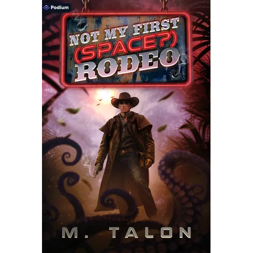 Not My First (Space?) Rodeo: A Sci-Fi Litrpg Adventure