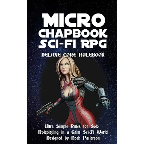 Micro Chapbook Sci-Fi RPG: Deluxe Core Rulebook