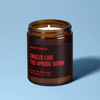 Smells Like the Upside Down | Soy Wax Scented Candle