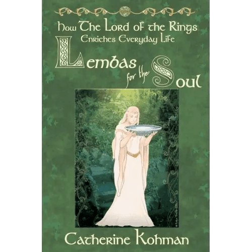 Lembas for the Soul: How The Lord of the Rings Enriches Everyday Life - Paperback - 