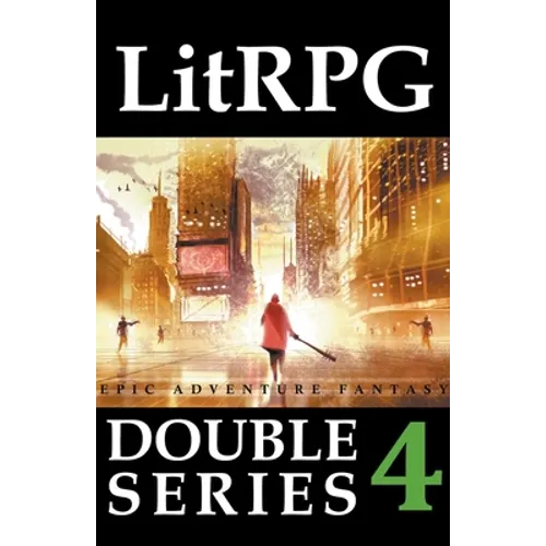 LitRPG Double Series 4: Epic Adventure Fantasy