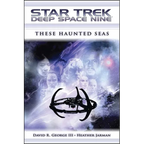 Star Trek: Deep Space Nine: These Haunted Seas