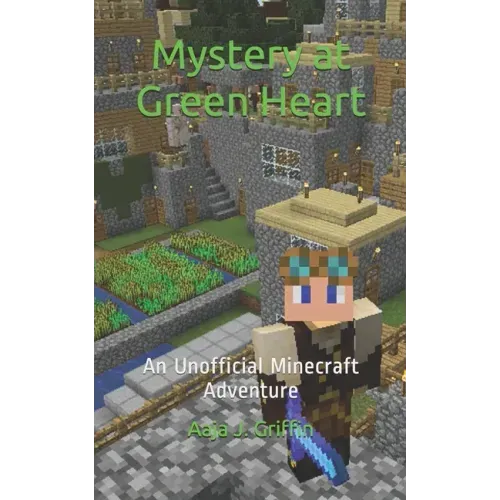 Mystery at Green Heart: an unofficial Minecraft adventure