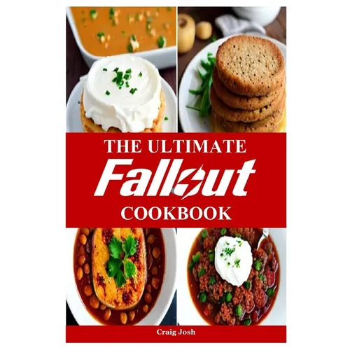 The Ultimate Fallout Cookbook: The Beginners Recipes and Meals Guide