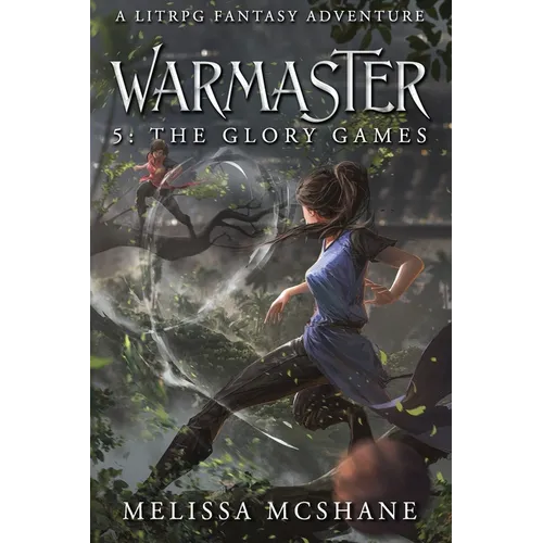 Warmaster 5: The Glory Games: A LitRPG Fantasy Adventure