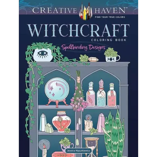 Creative Haven Witchcraft Coloring Book: Spellbinding Designs