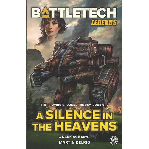 BattleTech Legends: A Silence in the Heavens (The Proving Grounds Trilogy, Book One)