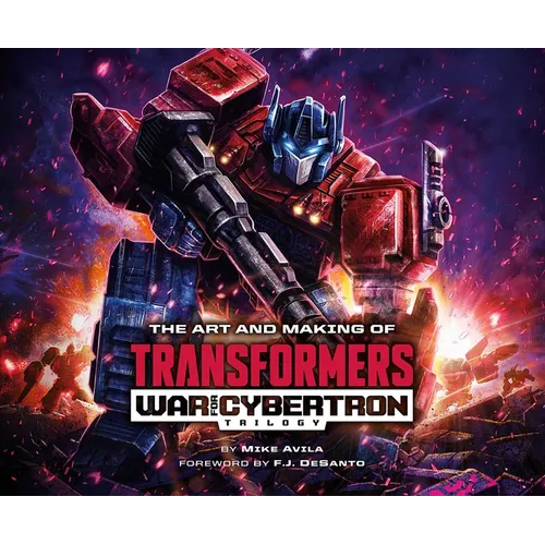 The Art and Making of Transformers: War for Cybertron Trilogy