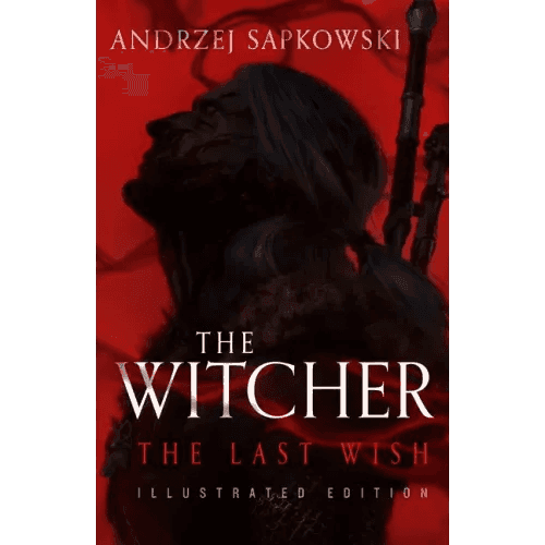 The Last Wish: Illustrated Edition - Hardcover - 