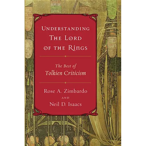 Understanding the Lord of the Rings: The Best of Tolkien Criticism