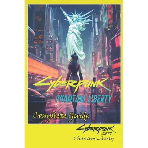 Cyberpunk 2077 Phantom Liberty Complete Guide: Tips, Tricks, Strategies, Secrets and more